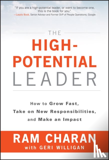 Charan, Ram (Formerly Harvard Business School and the Kellogg School of Business at Northwestern University) - The High-Potential Leader