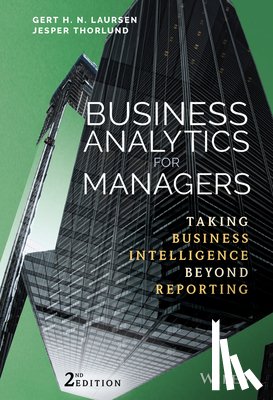 Laursen, Gert H. N., Thorlund, Jesper - Business Analytics for Managers