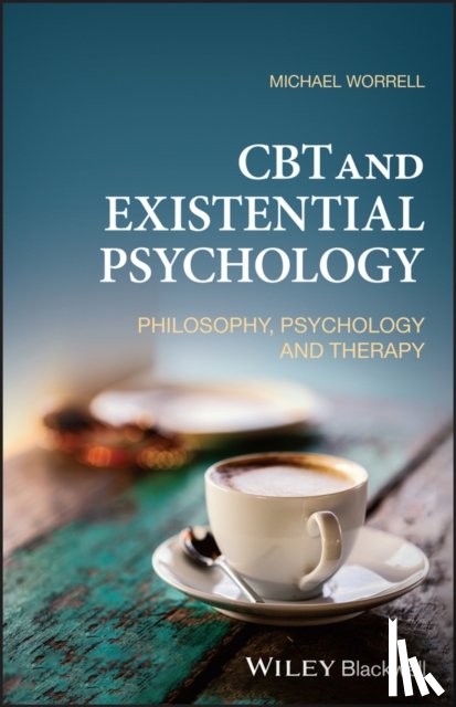 Worrell, Michael (Royal Holloway University of London) - CBT and Existential Psychology