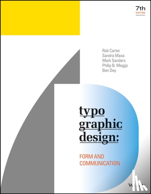 Rob Carter, Sandra Maxa, Mark Sanders, Philip B. Meggs - Typographic Design