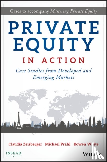 Zeisberger, Claudia, Prahl, Michael, White, Bowen - Private Equity in Action