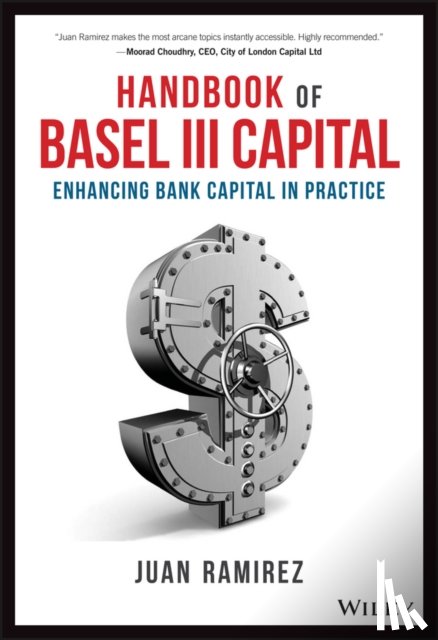 Ramirez, Juan (BNP Paribas, London) - Handbook of Basel III Capital