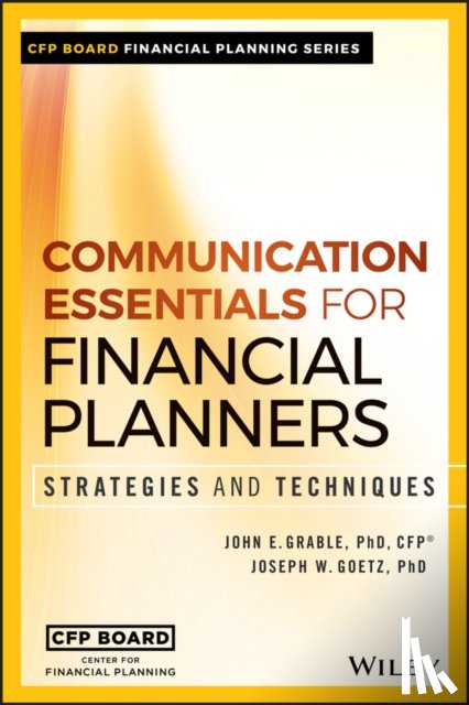Grable, John E., Goetz, Joseph W. - Communication Essentials for Financial Planners