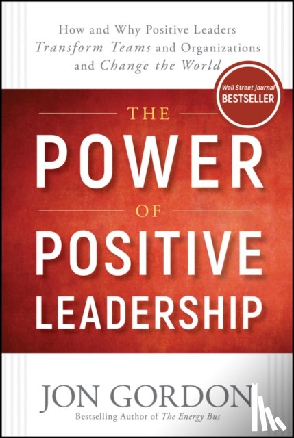 Gordon, Jon - The Power of Positive Leadership