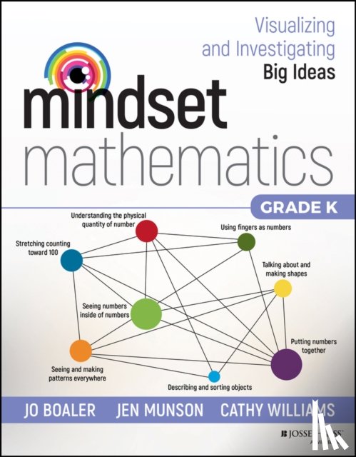 Boaler, Jo, Munson, Jen, Williams, Cathy - Mindset Mathematics: Visualizing and Investigating Big Ideas, Grade K