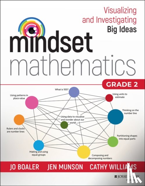 Boaler, Jo, Munson, Jen, Williams, Cathy - Mindset Mathematics: Visualizing and Investigating Big Ideas, Grade 2