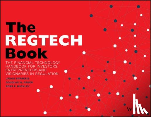 Barberis, Janos, Arner, Douglas W., Buckley, Ross P. - The REGTECH Book