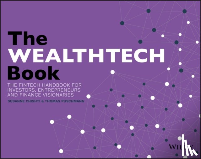 Chishti, Susanne, Puschmann, Thomas - The WEALTHTECH Book
