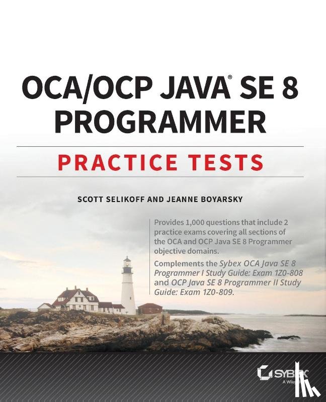 Scott Selikoff, Jeanne Boyarsky - OCA / OCP Java SE 8 Programmer Practice Tests