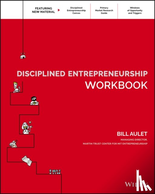 Aulet, Bill (MIT Sloan School of Management) - Disciplined Entrepreneurship Workbook