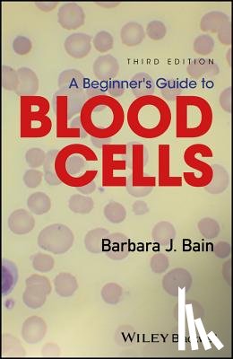 Bain, Barbara J. (St Mary's Hospital - A Beginner's Guide to Blood Cells