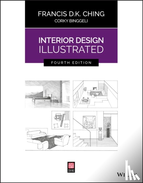 Ching, Francis D. K. (University of Washington, Binggeli, Corky (Corky Binggeli Interior Design - Interior Design Illustrated