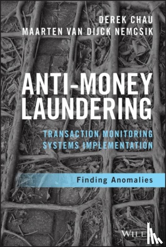 Chau, Derek, Nemcsik, Maarten van Dijck - Anti-Money Laundering Transaction Monitoring Systems Implementation