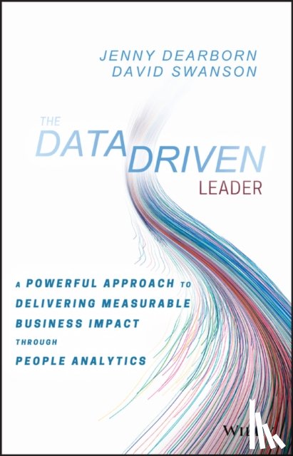 Dearborn, Jenny, Swanson, David - The Data Driven Leader