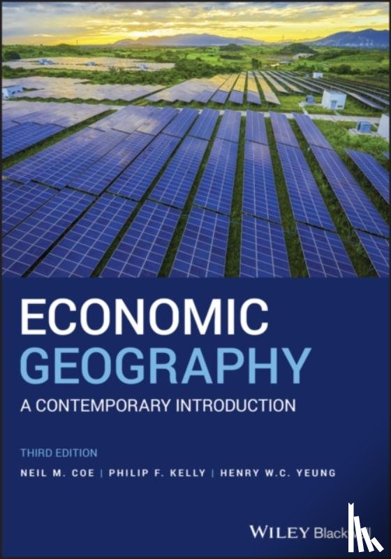 Coe, Neil M. (University of Manchester, UK), Kelly, Philip F. (University of York, UK), Yeung, Henry W. C. (National University of Singapore) - Economic Geography