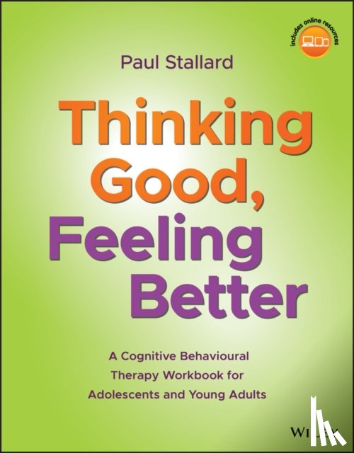 Stallard, Paul (Consultant Clinical Psychologist, Royal United Hospital, Bath, UK) - Thinking Good, Feeling Better