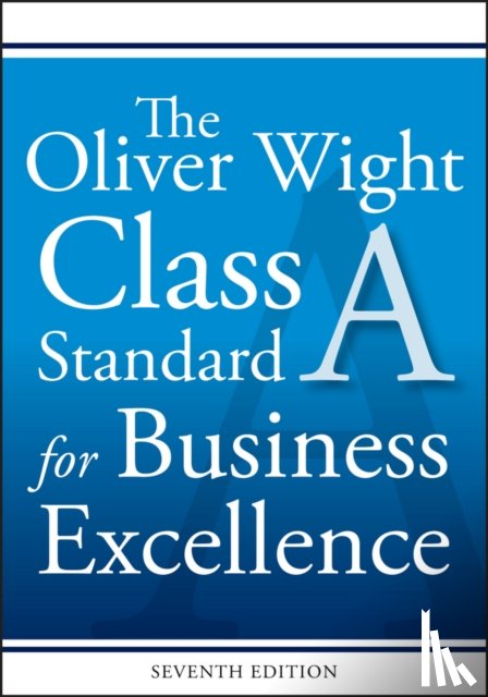 Oliver Wight International, Inc. - The Oliver Wight Class A Standard for Business Excellence