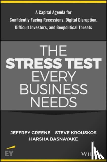 Greene, Jeffrey R., Krouskos, Steve, Hood, Julie, Basnayake, Harsha - The Stress Test Every Business Needs