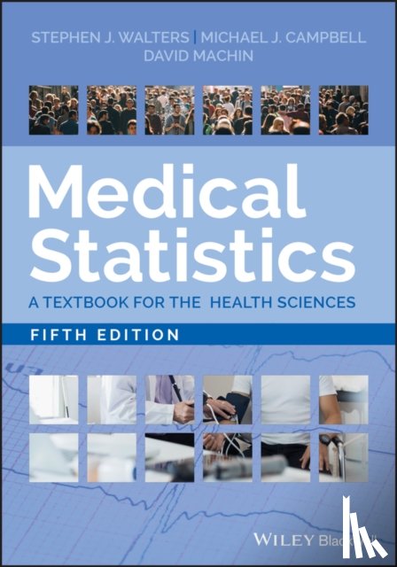 Walters, Stephen J. (University of Sheffield, Campbell, Michael J. (University of Southampton), Machin, David (Medical Research Council Cancer Trials Office - Medical Statistics