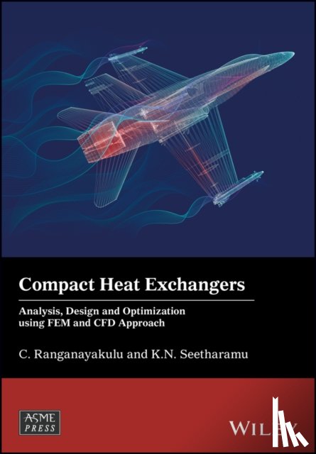 Ranganayakulu, C. (Aeronautical Development Agency, Seetharamu, Kankanhalli N. (Indian Institute of Technology - Compact Heat Exchangers