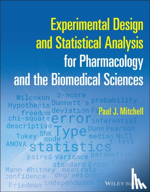 Mitchell, Paul J. - Experimental Design and Statistical Analysis for Pharmacology and the Biomedical Sciences