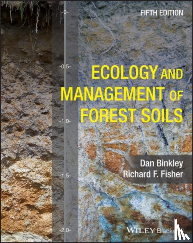 Binkley, Dan (Northern Arizona University, Fisher, Richard F. (University of Florida; Texas A&M University) - Ecology and Management of Forest Soils