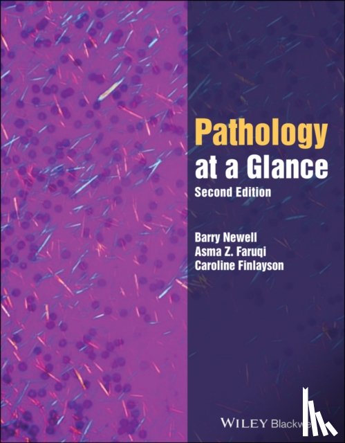 Newell, Barry (St. George's Hospital Medical School, Faruqi, Asma Z., Finlayson, Caroline (St. George's Hospital Medical School - Pathology at a Glance