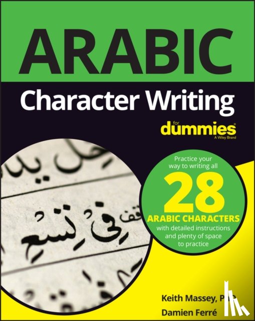 Massey, Keith, Ferre, Damien - Arabic Character Writing For Dummies