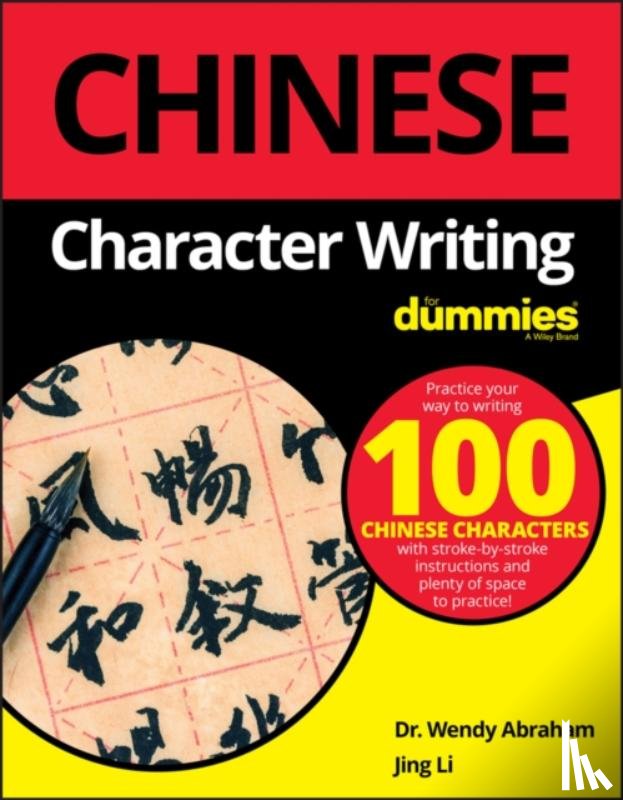 Abraham, Wendy, Li, Jing - Chinese Character Writing For Dummies