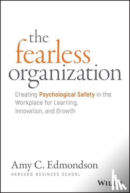 Edmondson, Amy C. - The Fearless Organization