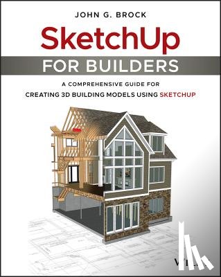 Brock, John G. - SketchUp for Builders