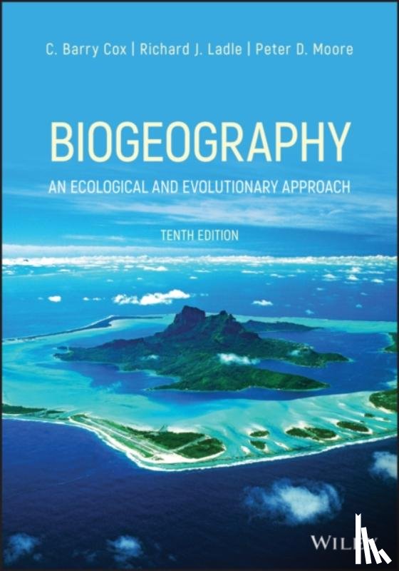 Cox, C. Barry (Formerly Kings College, London), Ladle, Richard J. (University of Oxford), Moore, Peter D. (Kings College, London) - Biogeography
