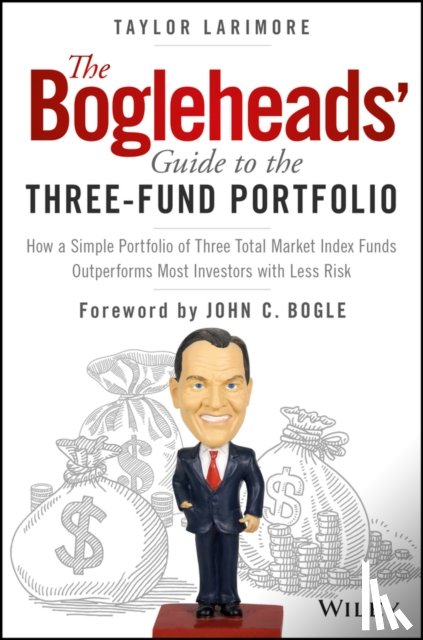 Larimore, Taylor - The Bogleheads' Guide to the Three-Fund Portfolio