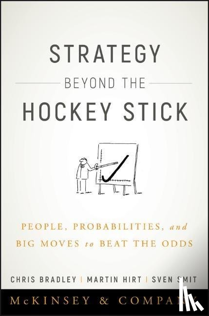 Bradley, Chris, Hirt, Martin, Smit, Sven - Strategy Beyond the Hockey Stick