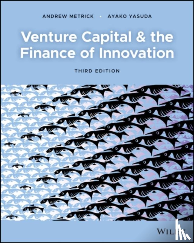 Metrick, Andrew (Wharton School of Business, University of Pennsylvania), Yasuda, Ayako (University of California, Davis) - Venture Capital and the Finance of Innovation