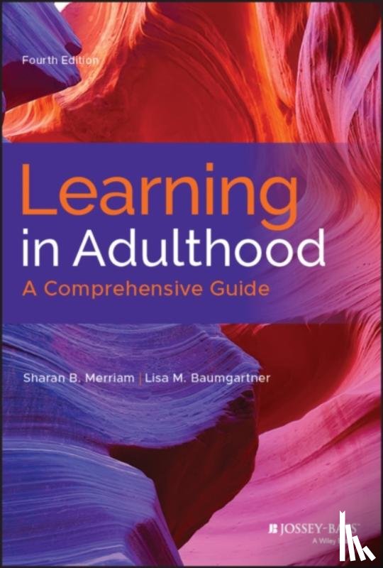 Merriam, Sharan B. (University of Georgia), Baumgartner, Lisa M. (University of Northern Illinois - Learning in Adulthood