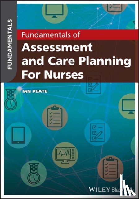 Peate, Ian (School of Health Studies - Fundamentals of Assessment and Care Planning for Nurses