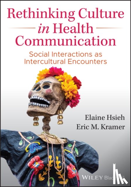 Hsieh, Elaine, Kramer, Eric M. - Rethinking Culture in Health Communication