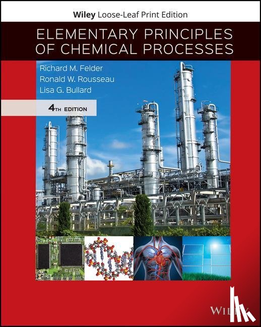 Felder, Richard M, Rousseau, Ronald W, Bullard, Lisa G - Elementary Principles of Chemical Processes