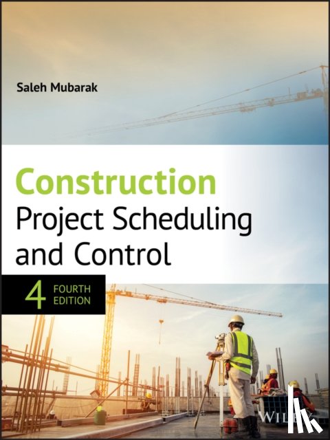 Mubarak, Saleh A. - Construction Project Scheduling and Control