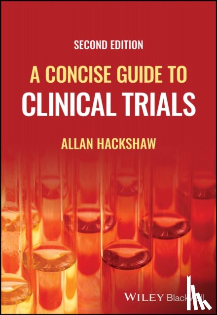 Hackshaw, Allan (University College London) - A Concise Guide to Clinical Trials