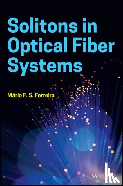 Ferreira, Mario F. S. (Optical Society of America (OSA); SPIE - The International Society for Optical and Photonics) - Solitons in Optical Fiber Systems