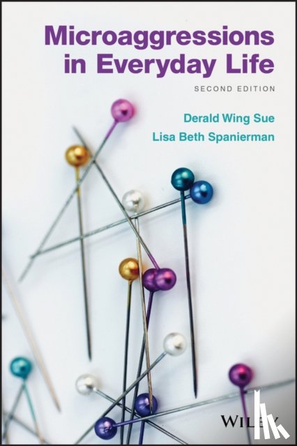 Sue, Derald Wing (California State University--Hayward), Spanierman, Lisa - Microaggressions in Everyday Life