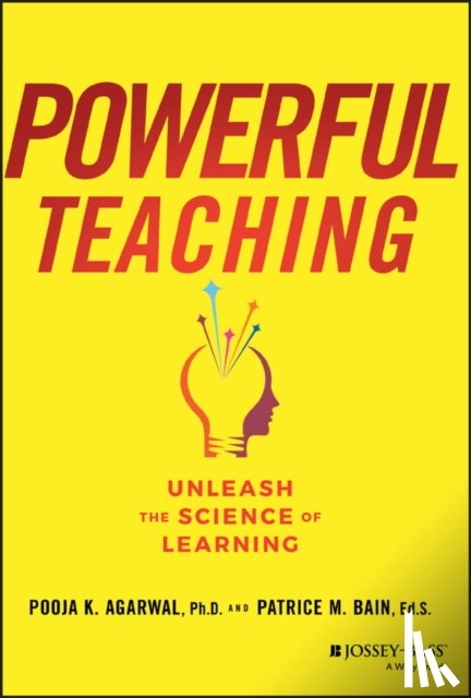 Agarwal, Pooja K. (Berklee College of Music, Bain, Patrice M. (Institute of Education Sciences (IES) - Powerful Teaching