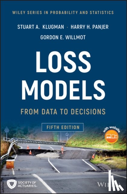 Klugman, Stuart A. (Drake University, Panjer, Harry H. (Universtiy of Waterloo, Willmot, Gordon E. (Universtiy of Waterloo - Loss Models
