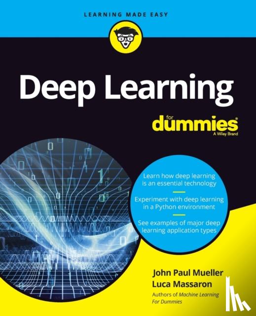 Mueller, John Paul, Massaron, Luca - Deep Learning For Dummies