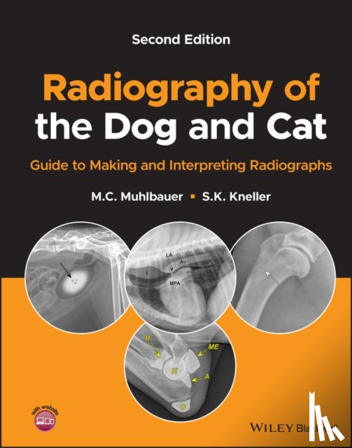 Muhlbauer, M. C. (Veterinary Imaging Specialists, Kneller, S. K. (College of Veterinary Medicine - Radiography of the Dog and Cat