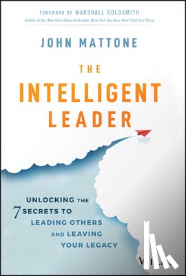 Mattone, John - The Intelligent Leader