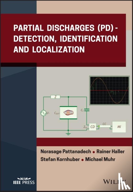 Pattanadech, Norasage (King Mongkut Institute of Technology Ladkrabang, Haller, Rainer (University of West Bohemia, Kornhuber, Stefan (University of Applied Science, Muhr, Michael (Graz University of Technology - Partial Discharges (PD)
