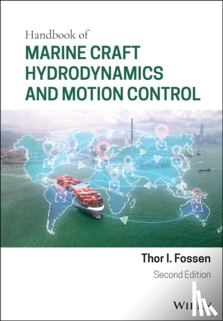 Fossen, Thor I. (University of Trondheim, Norway) - Handbook of Marine Craft Hydrodynamics and Motion Control